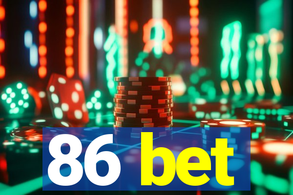 86 bet